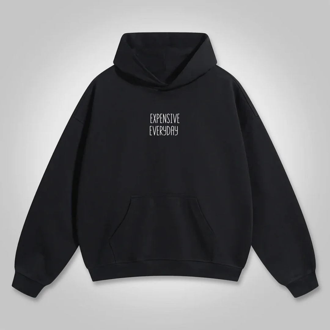 Expensive Everyday Hoodie